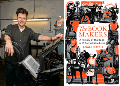 Adam Smyth on The Book-Makers: A History of the Book in 18 Remarkable